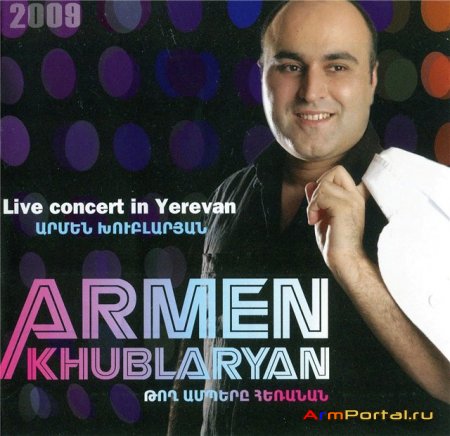 Armen Khublaryan &quot;Live concert in Yerevan &quot;2009
