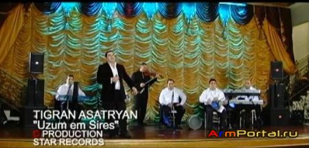 Tigran Asatryan - Uzumem Sires