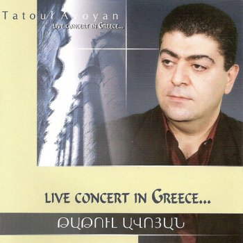 Tatoul Avoyan - Live Concert In Greece